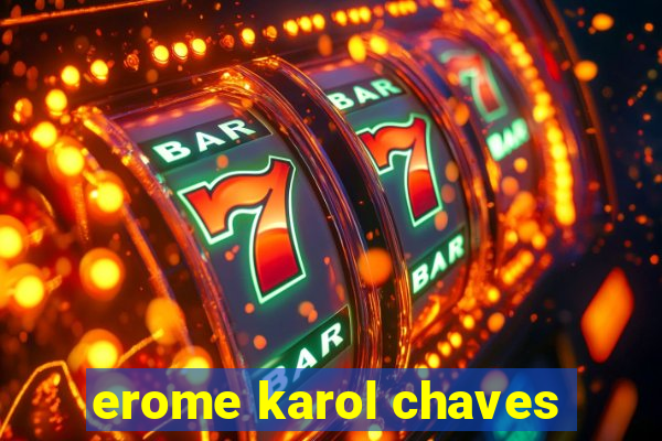 erome karol chaves