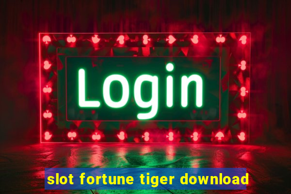 slot fortune tiger download