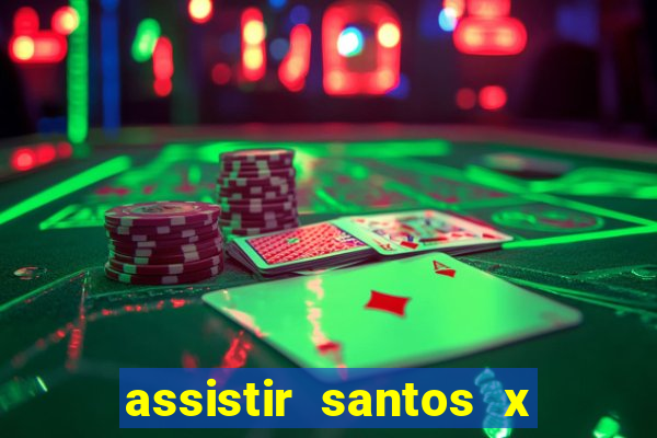 assistir santos x crb ao vivo futemax