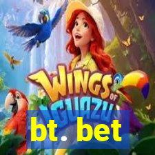 bt. bet