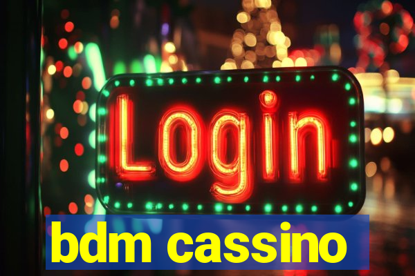 bdm cassino