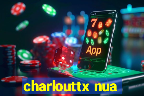 charlouttx nua