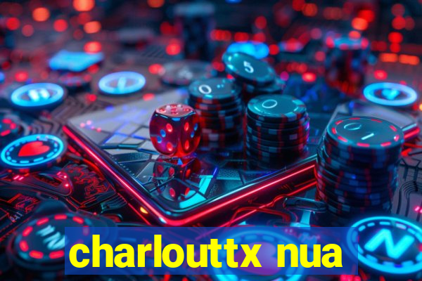 charlouttx nua