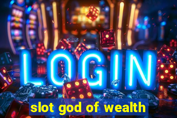 slot god of wealth