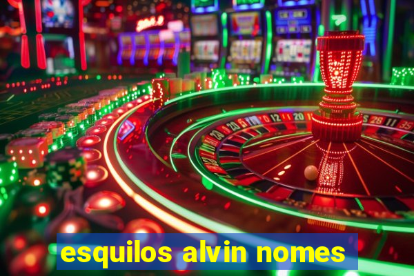 esquilos alvin nomes