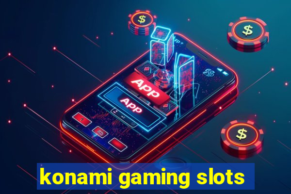 konami gaming slots