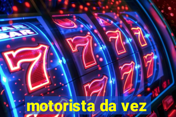 motorista da vez