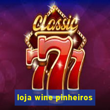 loja wine pinheiros