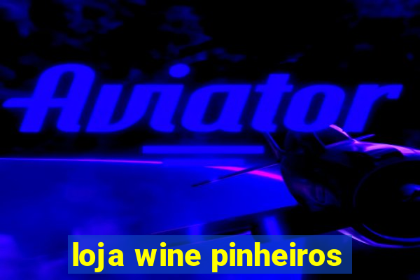 loja wine pinheiros