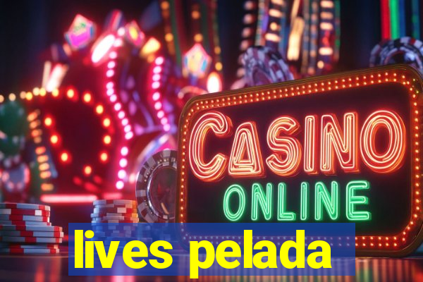 lives pelada