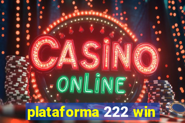 plataforma 222 win