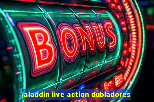 aladdin live action dubladores