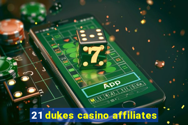 21 dukes casino affiliates