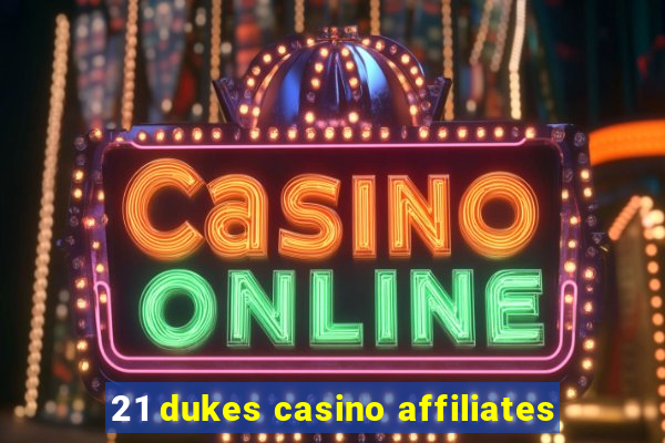 21 dukes casino affiliates