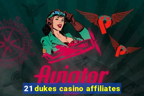 21 dukes casino affiliates