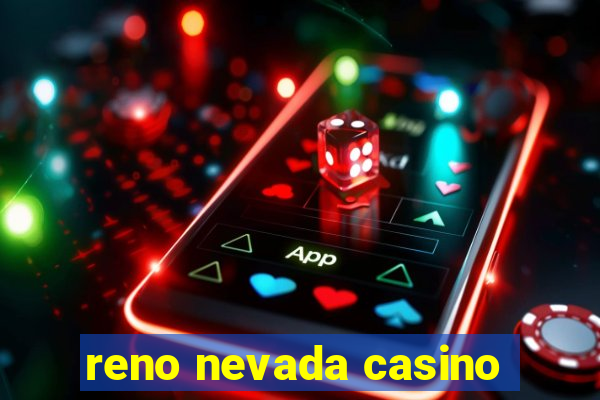 reno nevada casino