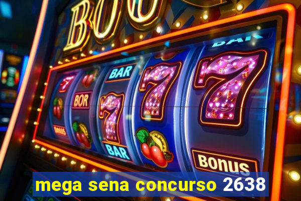 mega sena concurso 2638