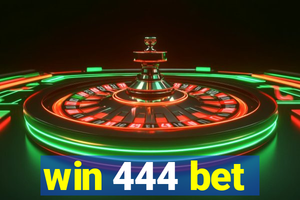 win 444 bet