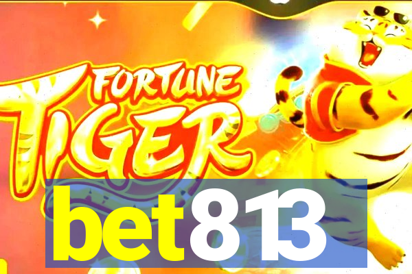 bet813