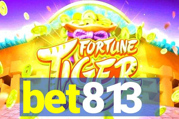 bet813