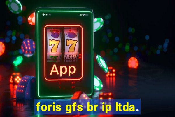 foris gfs br ip ltda.