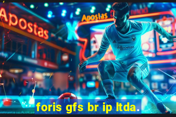 foris gfs br ip ltda.