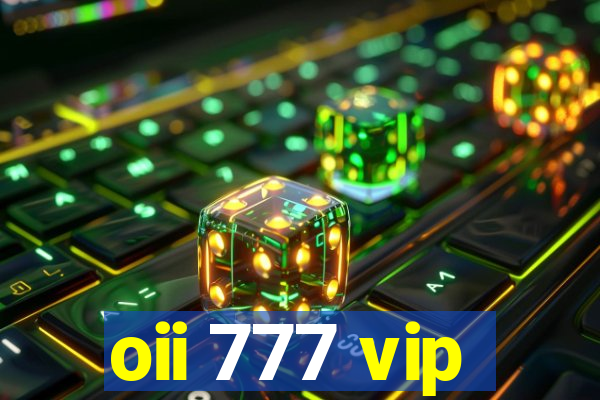 oii 777 vip