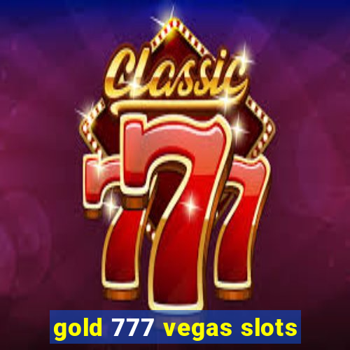 gold 777 vegas slots