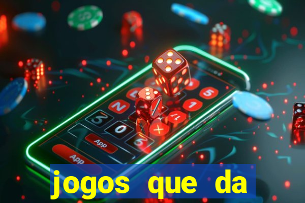 jogos que da dinheiro de verdade 2020