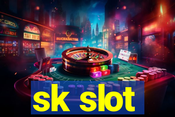 sk slot