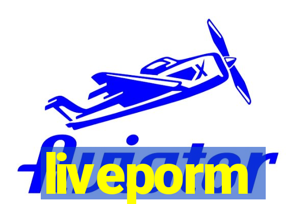 liveporm