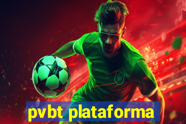 pvbt plataforma