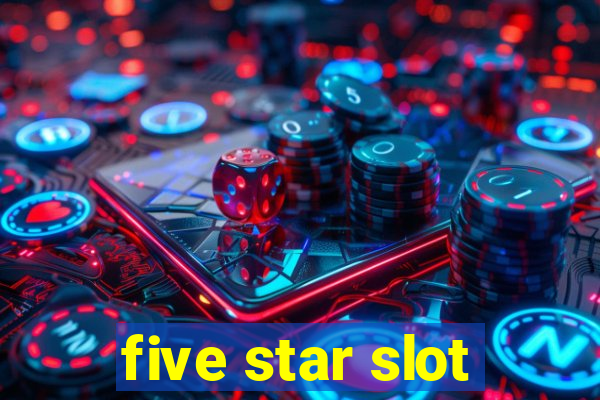 five star slot