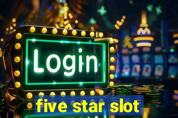 five star slot