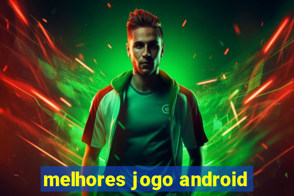 melhores jogo android