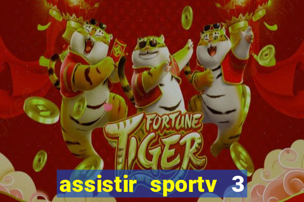 assistir sportv 3 ao vivo