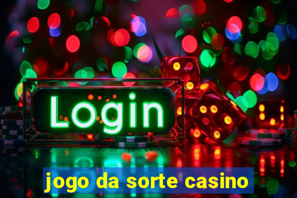 jogo da sorte casino