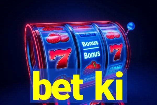 bet ki