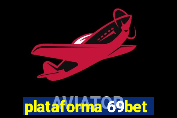 plataforma 69bet