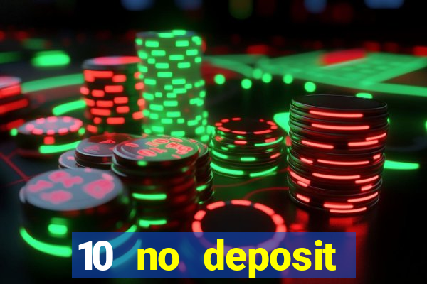 10 no deposit bonus casino