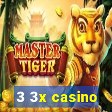 3 3x casino