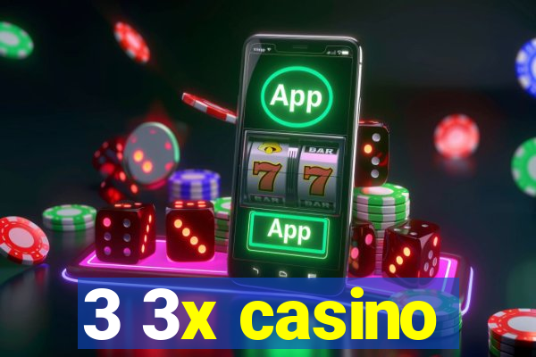 3 3x casino