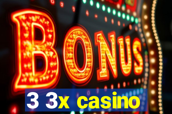 3 3x casino