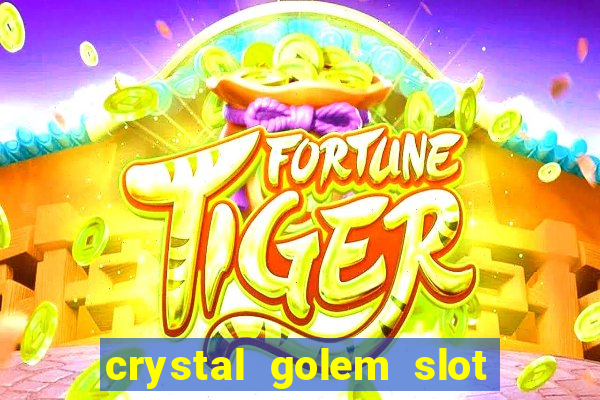 crystal golem slot free play