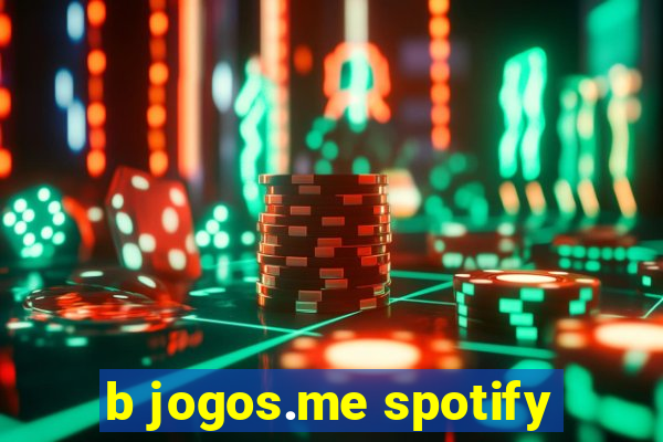 b jogos.me spotify