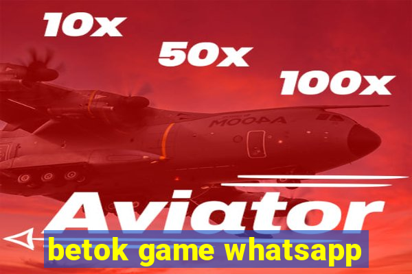 betok game whatsapp