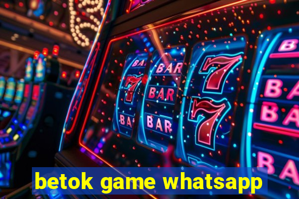 betok game whatsapp