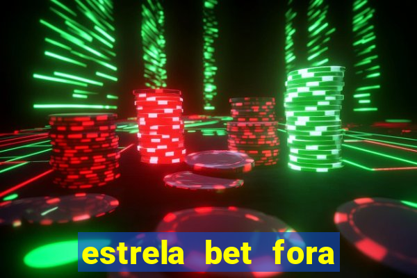 estrela bet fora do ar