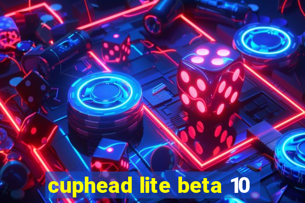 cuphead lite beta 10