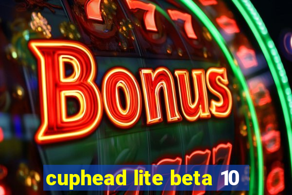 cuphead lite beta 10